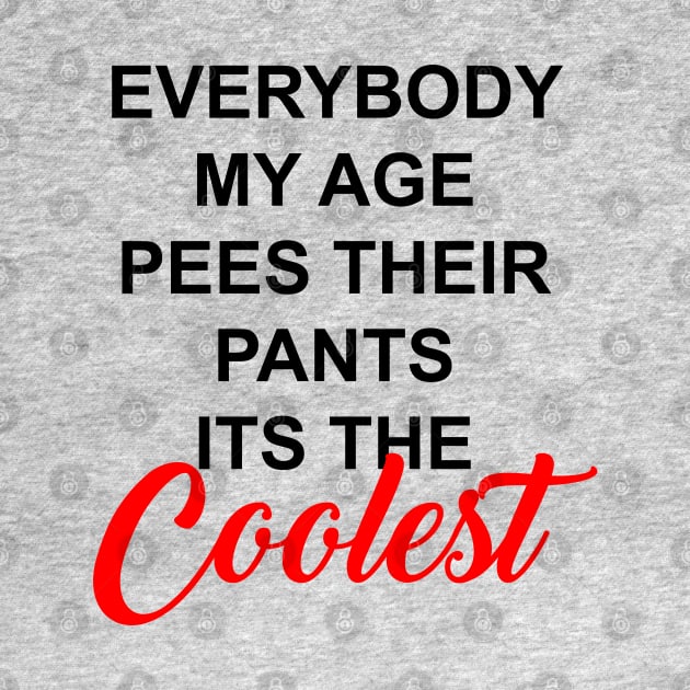 If peeing your pants is cool... by old_school_designs
